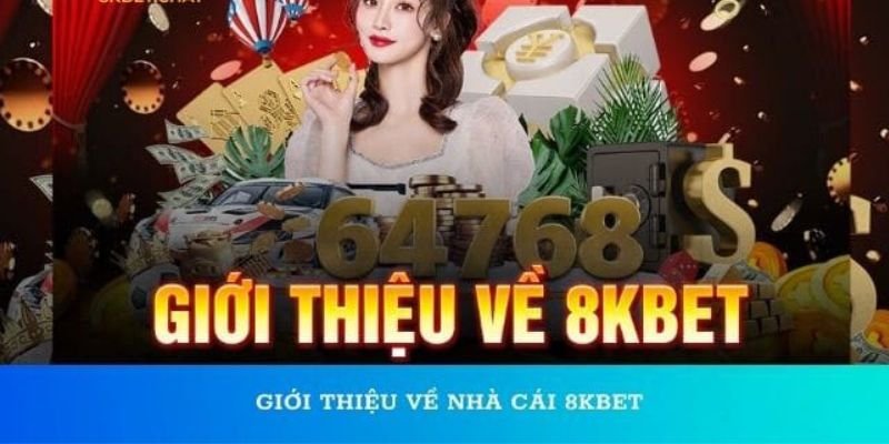 Sơ lược thông tin về 8kbet